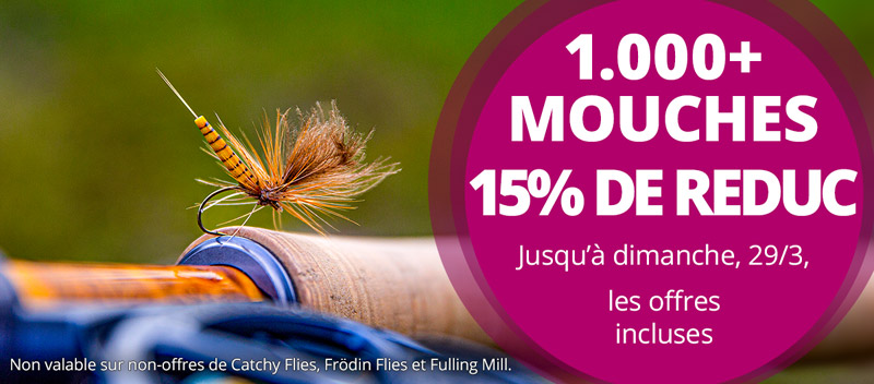 15% sur 1000+ mouches jusqu'à dimanche, 29/3